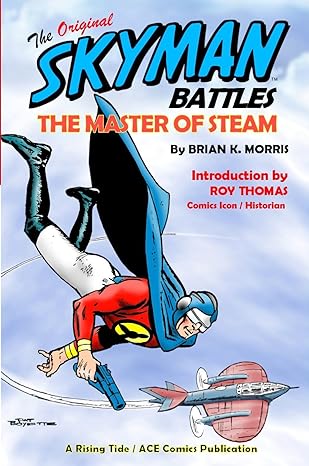 The Original Skyman Battles The Master of Steam Brian K Morris Author Streamer IndieCD Independent Creator Directory
