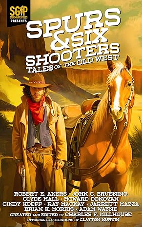 Spurs and Six Shooters Tale of the Old West Brian K Morris Author Streamer IndieCD Independent Creator Directory