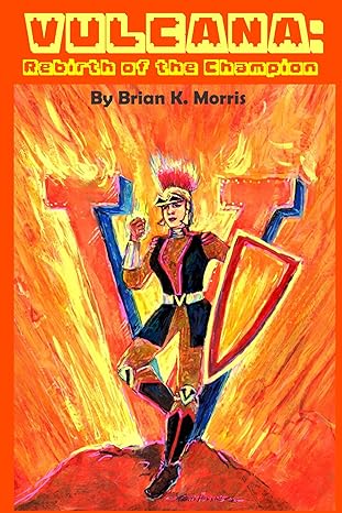 Vulcana Rebirth of the Champion Brian K Morris Author Streamer IndieCD Independent Creator Directory
