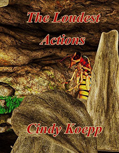 The Loudest Actions Cindy Koepp Author IndieCD Independent Creator Directory