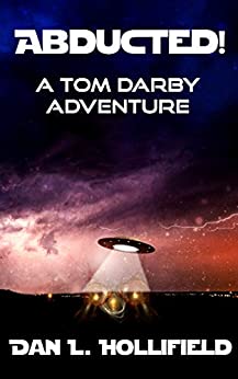Adbucted! A Tom Darby Adventure Dan Hollifield Author Musician Streamer IndieCD Independent Creator Directory