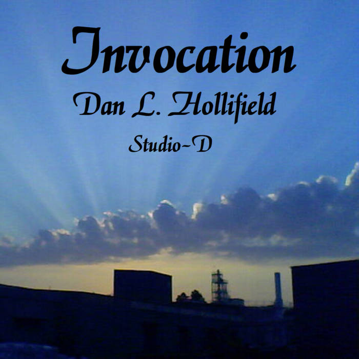 Invocation Dan Hollifield Author Musician Streamer IndieCD Independent Creator Directory