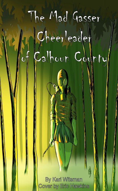 The Mad Gasser Cheerleader of Calhoun County Karl Witsman Author Editor Streamer IndieCD Independent Creator Directory