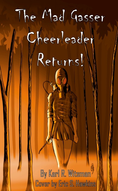The Mad Gasser Cheerleader Returns Karl Witsman Author Editor Streamer IndieCD Independent Creator Directory