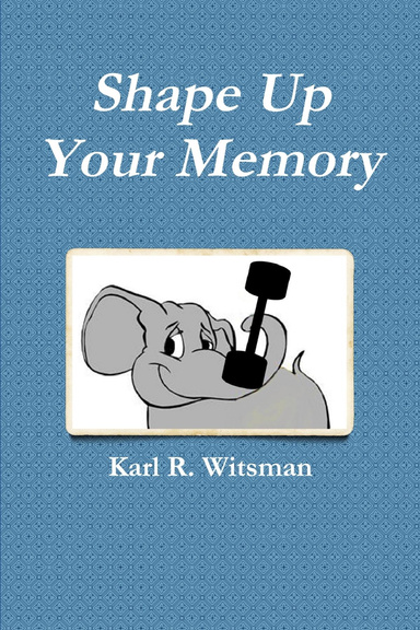 Shape Up Your Memory Karl Witsman Author Editor Streamer IndieCD Independent Creator Directory